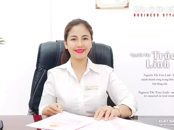 Nguyễn Thị Trúc Linh - Sứ Mệnh Thành Công Trong Lĩnh Vực Bất Động Sản.